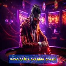 novelasflix avenida brasil